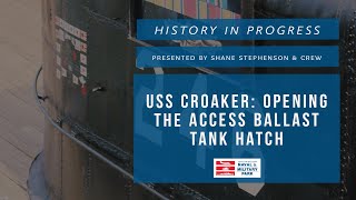 USS Croaker: Opening the Access Ballast Tank Hatch, Gato Class Submarine