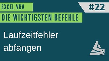 EXCEL VBA Die wichtigsten Befehle #22 - On Error GoTo, Laufzeitfehler abfangen