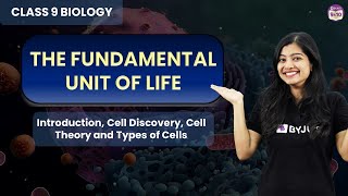 Fundamental Unit of Life  L1 | Introduction to Cell, Cell Discovery & Types of Cells | Class 9 CBSE