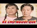 Kẻ Chợ Người Quê - Cải Lương Vũ Linh, Tài Linh, Tấn Beo, Thanh Ngân Hay Nhất