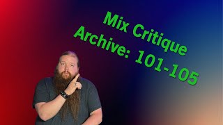 Mix Critique Archive: 101-105