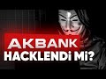 AKBANK HACKLENDİ Mİ? | Dünya Tarihinde Bir İlk Yaşanıyor!