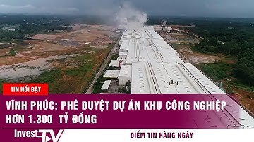 Vĩnh Phúc: Phê duyệt dự án khu công nghiệp hơn 1.300  tỷ đồng