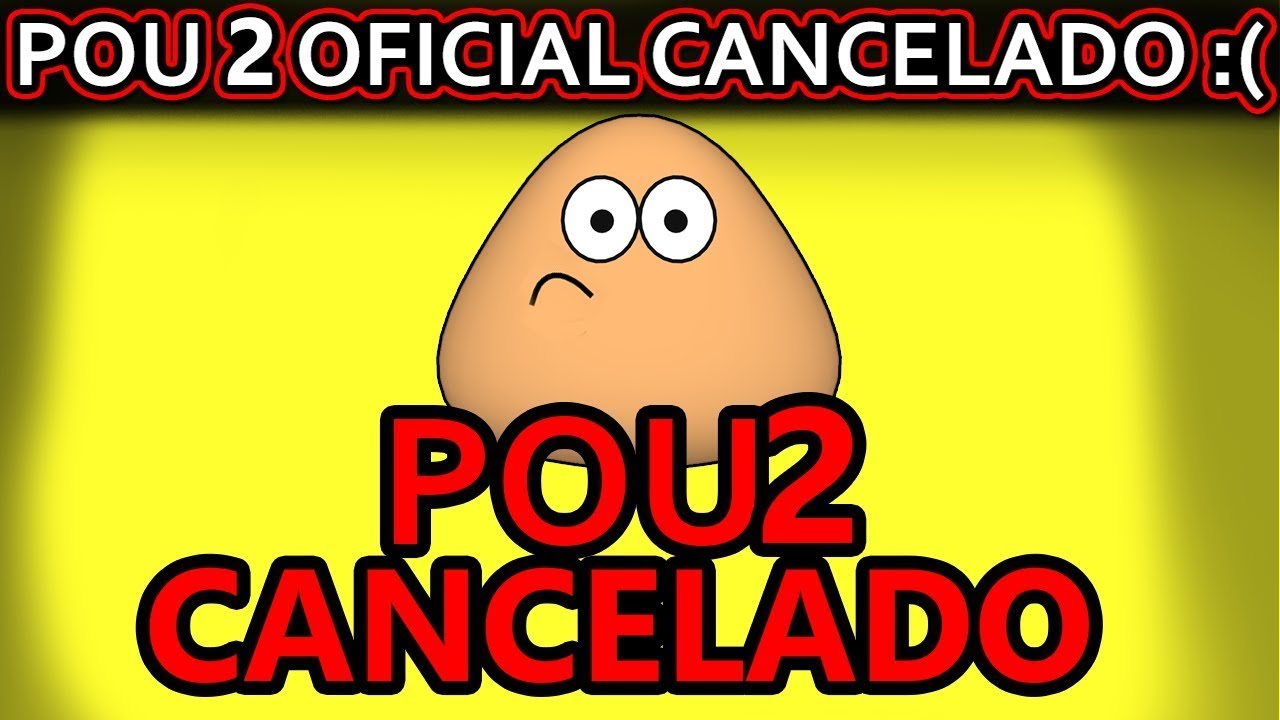 Por que POU 2 foi CANCELADO? 