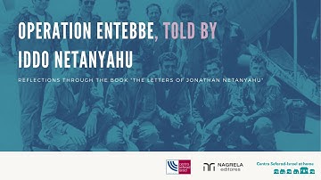 Operation Entebbe, told by Iddo Netanyahu