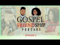IS FRIENDSHIP POSSIBLE BETWEEN A CHRISTIAN MAN & WOMAN? | Gospel Friendship Podcast | Ep 03