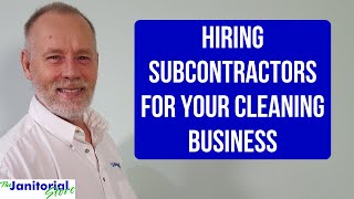 Being a subcontractor and hiring subcontractors for your cleaning business