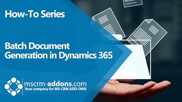 Batch Document Creation in Dynamics 365