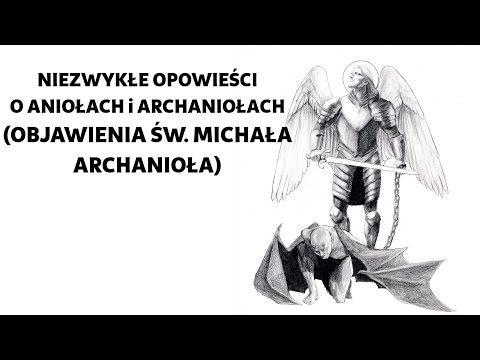 Wideo: Co robi Archanioł Michał?