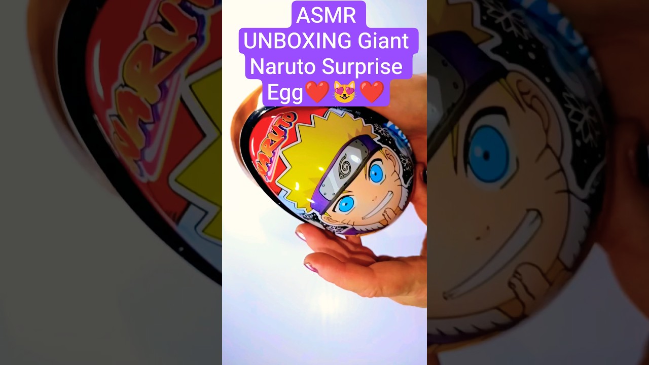 ASMR UNBOXING Kinder Surprise Giant Naruto Egg😻 