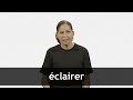 How to pronounce ÉCLAIRER in French