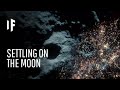 What If We Settled on the Moon?