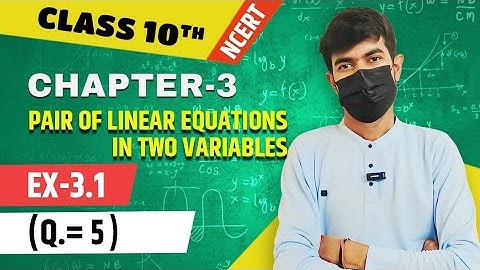 Class 10 Maths Exercise 3.1 Q5 | NCERT Solutions 2025 | Pair of Linear Equations in Two Variables