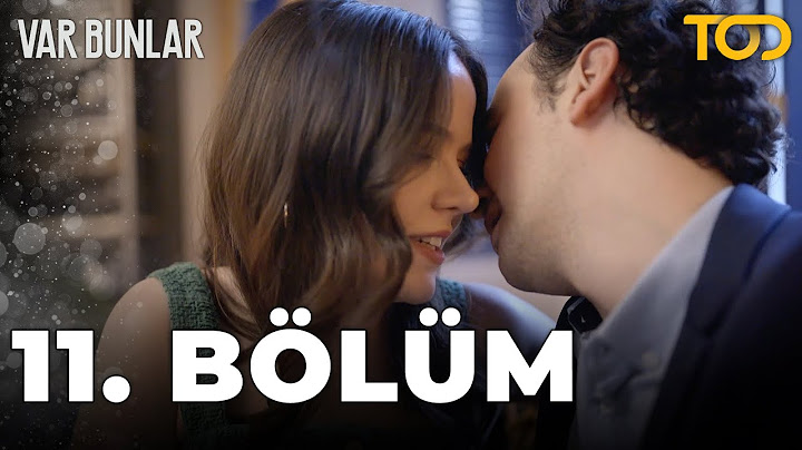 Var Bunlar 11. Bölüm