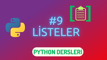 Python Dersleri 9: Listeler