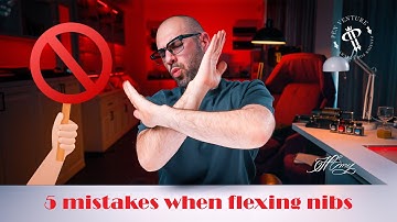 Flex nibs - 5 mistakes ❌ ⚠️