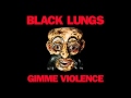 Black Lungs Gimmie Violence Official Audio mp3