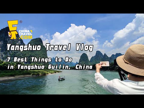 Yangshuo Travel Vlog--7 Best Things to Do in Yangshuo Guilin, China, 2021