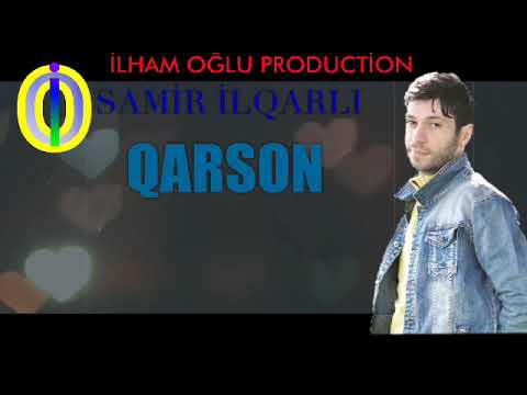 Samir İlqarli - Qarson 2019 (new music)