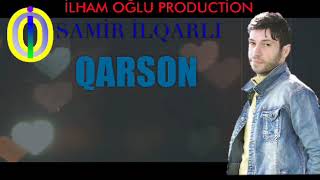 Samir İlqarli - Qarson 2019 (new music)