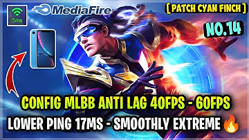 New!! ML Anti Lag Config 40-60FPS Smooth Extreme Game + Low Ping [ Patch Cyan Finch ] Mobile Legends