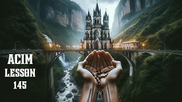 ACIM Lesson 145 A Journey To Peace | A Course In Miracles Workbook For Students