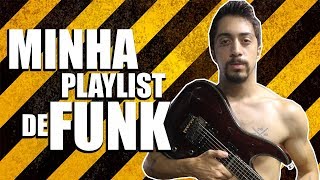 MINHA PLAYLIST DE FUNK