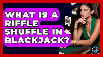 What Is A Riffle Shuffle In Blackjack? - The Blackjack Blueprint