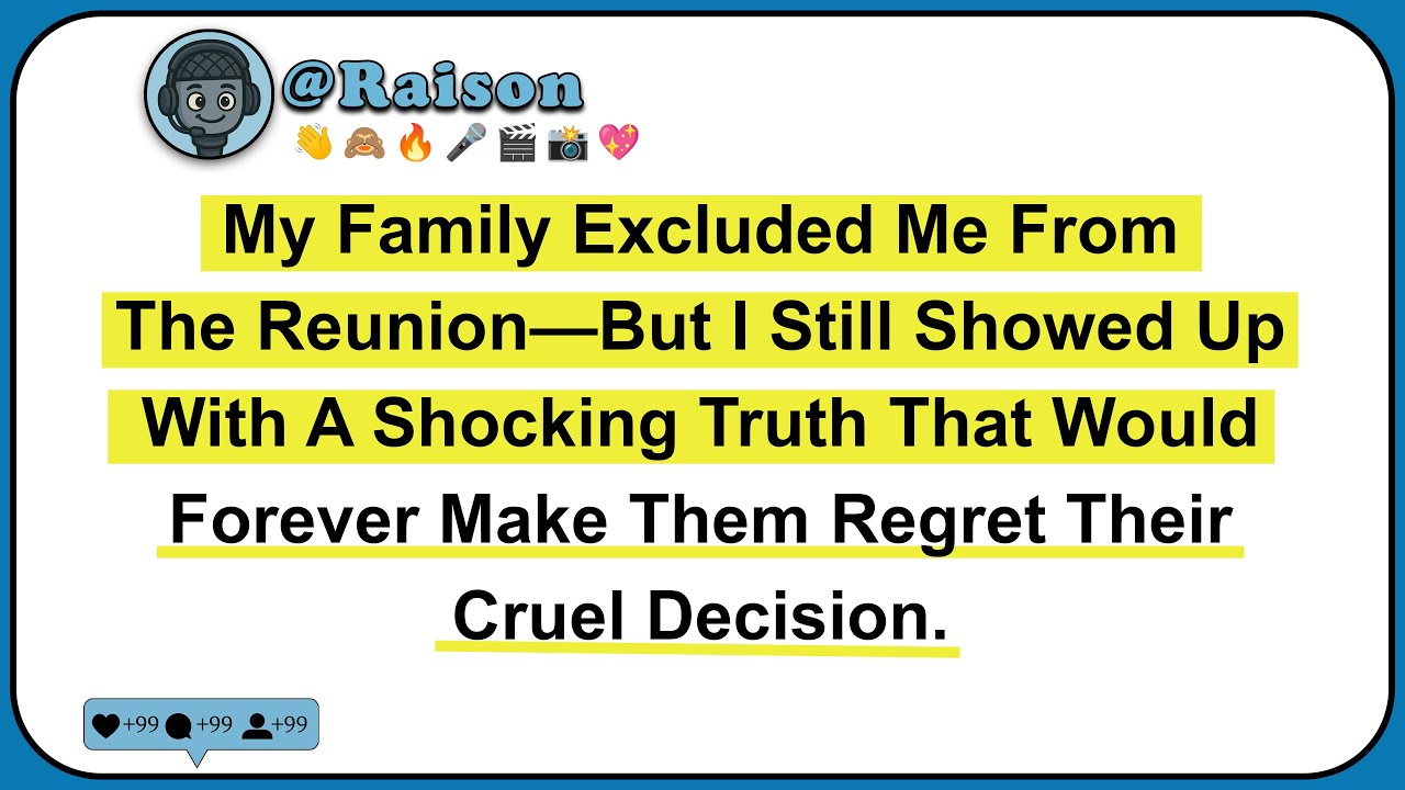 My Family Excluded Me From The Reunion—But I Still Showed Up With A Shocking Truth That Would...
