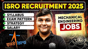 ISRO Recruitment 2025 | Syllabus, Exam Pattern, Strategy & Salary for Mechanical Engineers