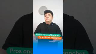 Pros and Cons of Snapchat for Affiliate Marketing