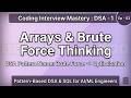 2. DSA pattern - 1 | Arrays & Brute Force Thinking | Coding Interview Mastery for AIML Engineers L02