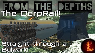 The DerpRail! Straight through a Bulwark! - From the Depths