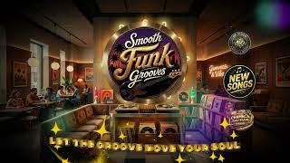 Smooth Funk Grooves | Let the Groove Move Your Soul | 1:47h music, 4K UHD, Audiophile Sound Quality.