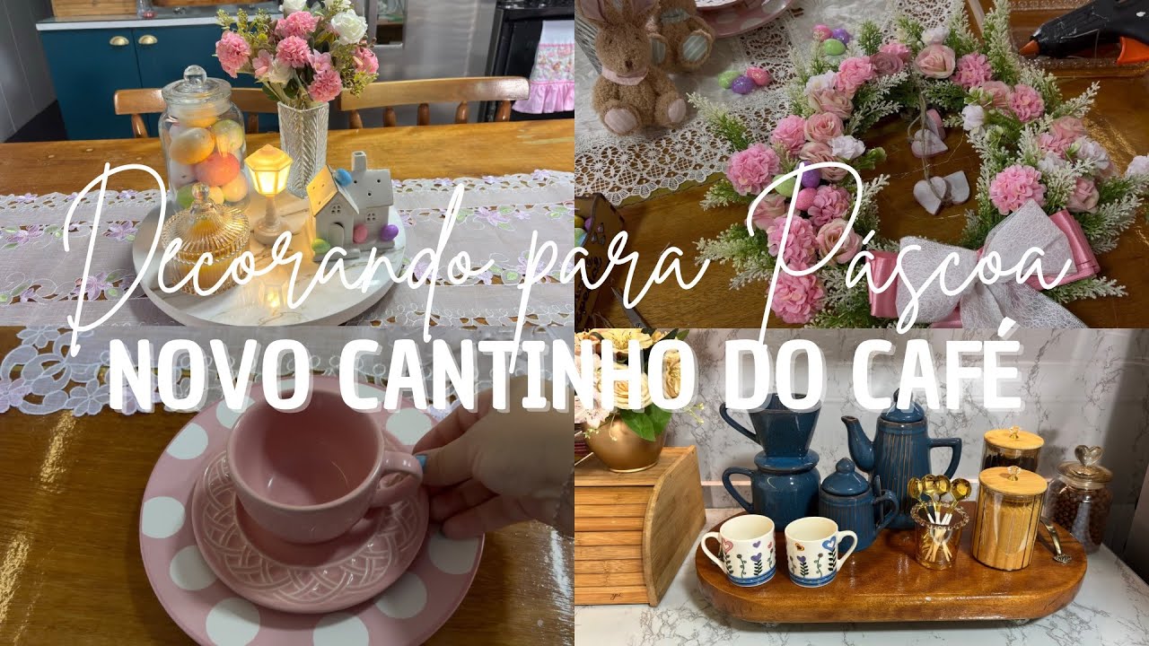 DECORAÇÃO NA COZINHA PARA PÁSCOA | NOVO CANTINHO DO CAFÉ | COMPRINHAS PARA CASA.