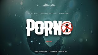 PORNO (Remix) SECH, DALEX, JUSTIN QUILES, LENNY TAVAREZ, FEID -Lauty Pastor ft DJ Nahuel Gonzalez