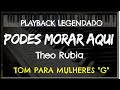 🎤 Pode Morar Aqui (PLAYBACK LEGENDADO no Piano - TOM FEMININO "G") Theo Rubia