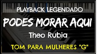 Video thumbnail of "🎤 Pode Morar Aqui (PLAYBACK LEGENDADO no Piano - TOM FEMININO "G") Theo Rubia"