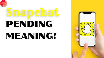 What Does Pending Mean On Snapchat?