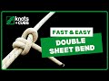 Double sheet bend  the fast and easy way knotsandcues