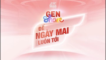 Bảo Hiểm Generali - GenShare Để Ngày Mai Luôn Tới