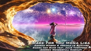 Conrad Winged Vs Blizzard Feat Julie Thompson  Made For You Mona Lisa andrew Wonder Mashup
