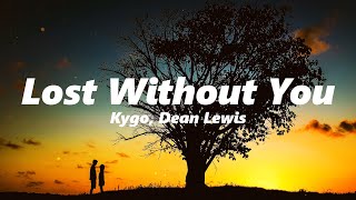 Kygo, Dean Lewis - Lost Without You (slowed + reverb)