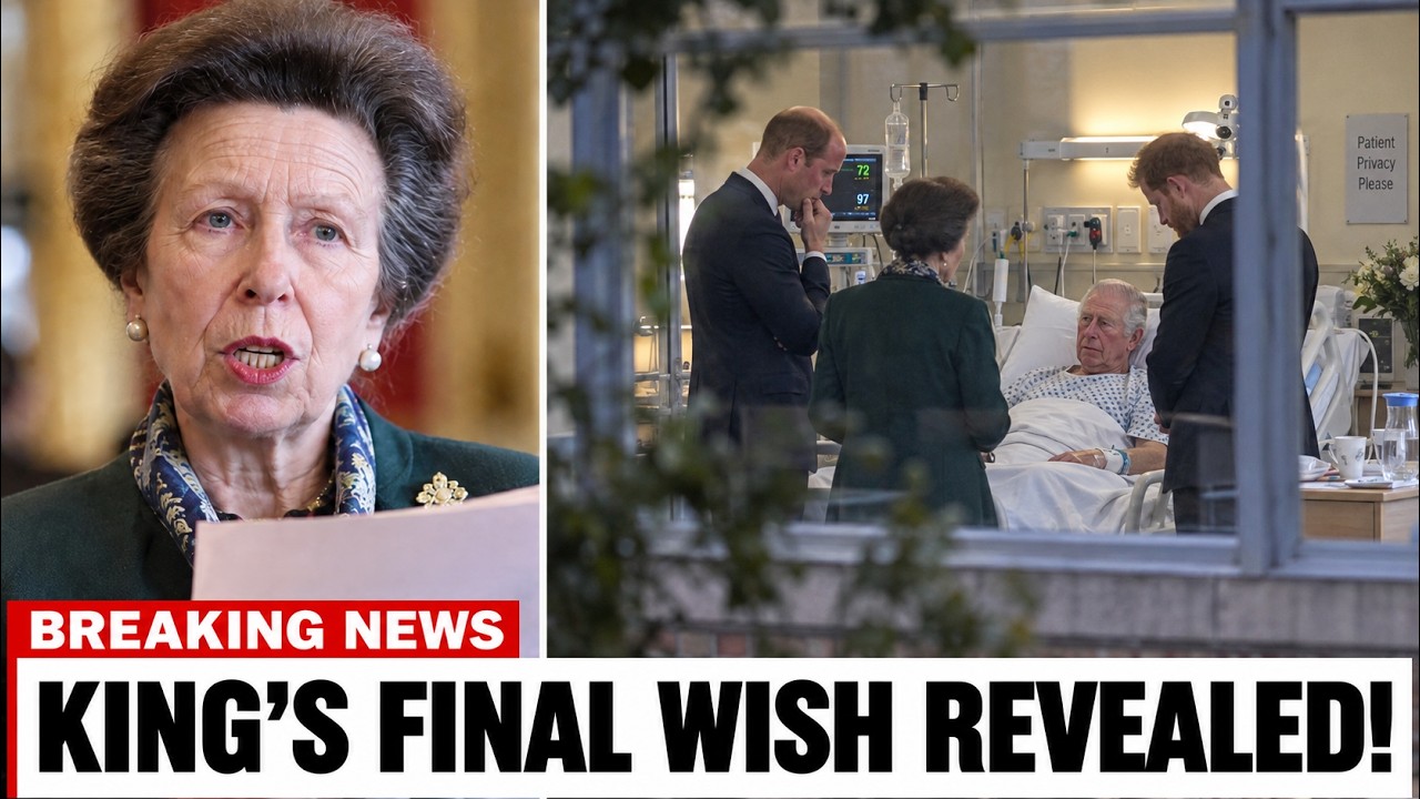 Princess Anne REVEALS King's Final Wish For William! Harry LEFT SHATTERED As Palace Confirms It Now!