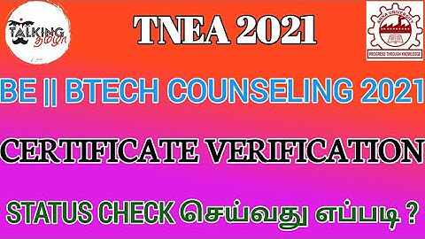 TNEA 2021 || CERTIFICATE VERIFICATION || STATUS CHECKING || BE BTECH COUNSELING || @talkingtamila