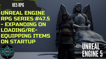 Unreal Engine RPG Tutorial Series #47.5 - Expanding on loading, Re-equipping items on startup