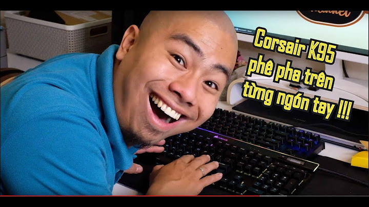 Đánh giá bàn phím k95 corsair