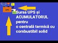 Sursa UPS si acumulatorul  pentru o centrală termică cu combustibil solid