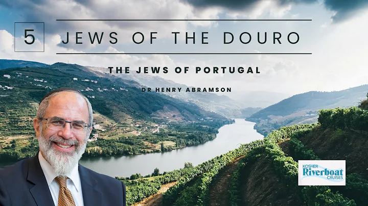 The Jews of Portugal (Kosher River Cruises webinar)