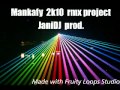 Janidj  mankafy 2k10 anyah  xtah vocals edit